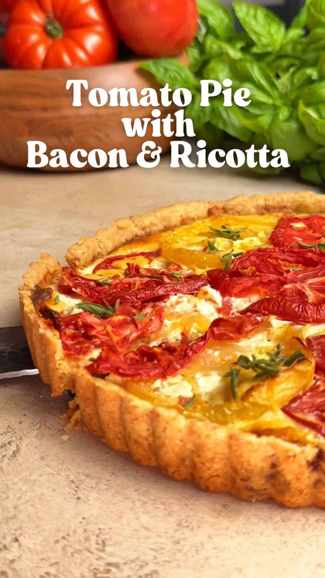 Tomartopia Heirloom Tomato Pie with Ricotta & Bacon – Savory Tart Recipe