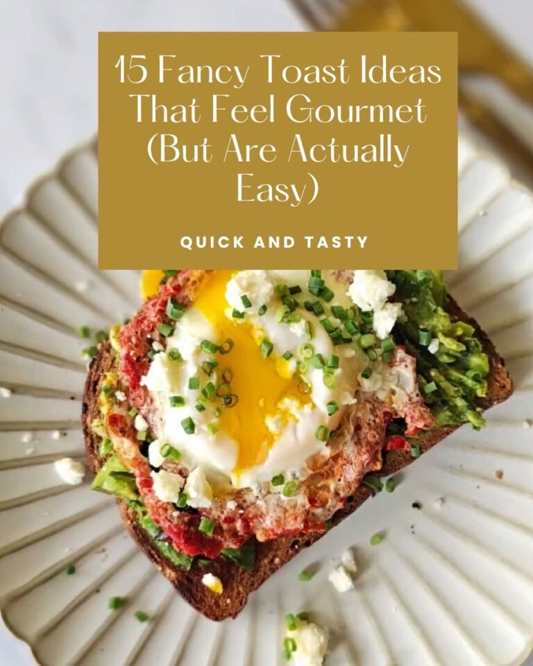 15 Fancy Toast Ideas That Feel Gourmet (But Are Actually Easy)